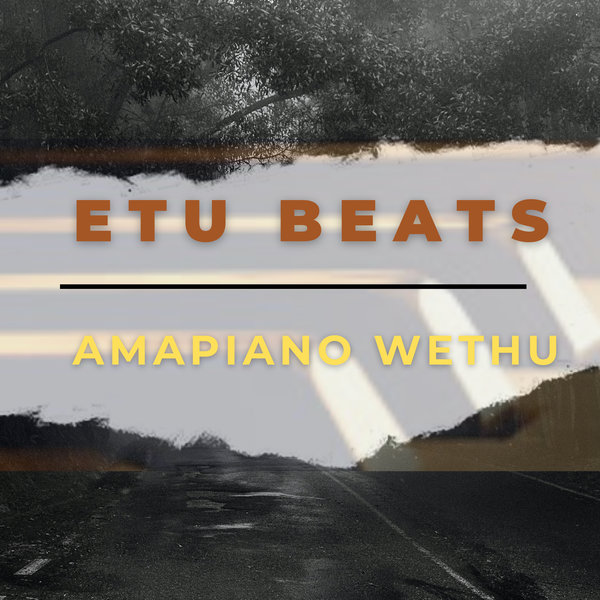 Etu Beats - Amapiano Wethu [DMW002]